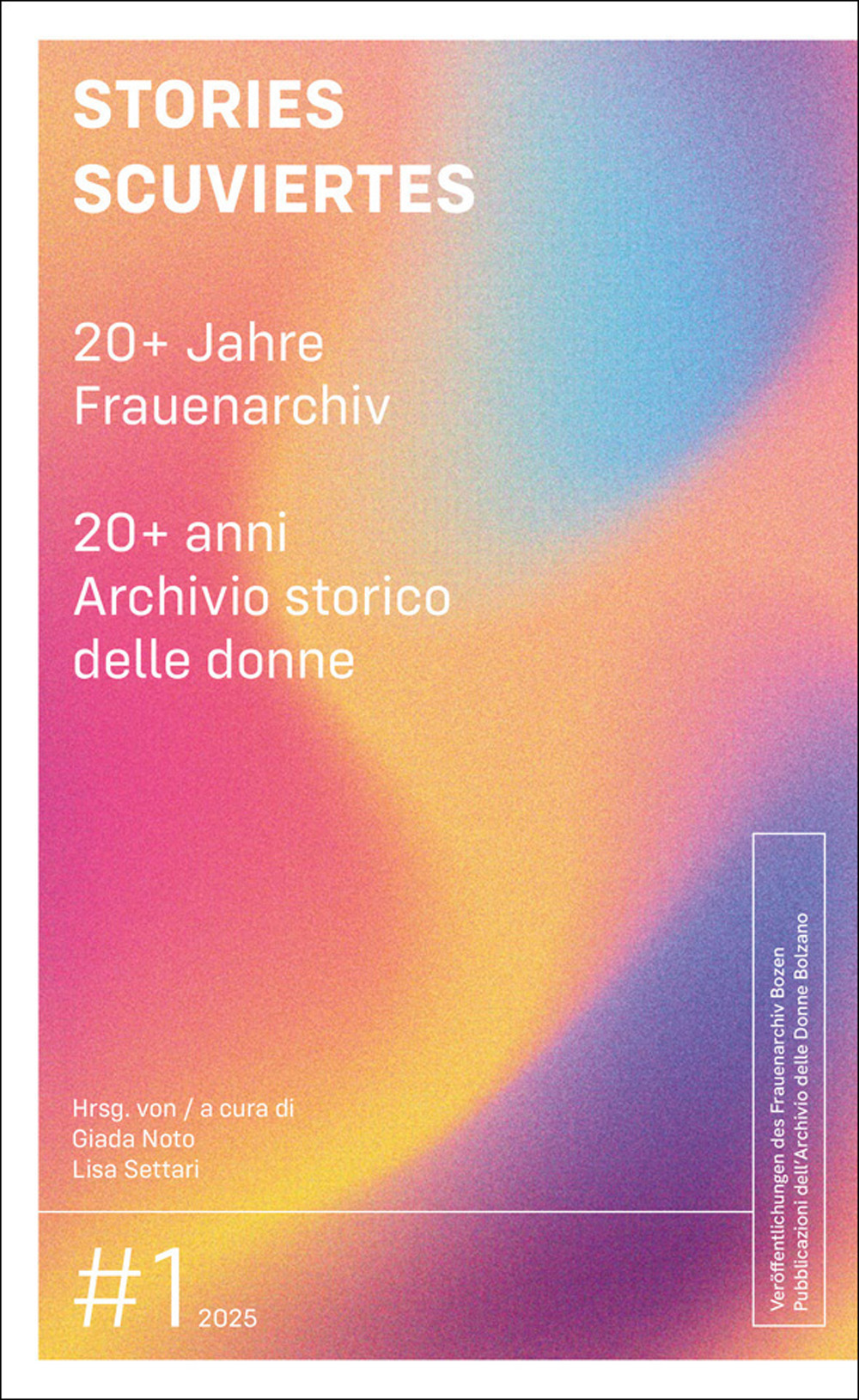 Stories Scuviertes. 20+ Jahre Frauenarchiv-20+ anni Archivio storico delle donne. Ediz. bilingue