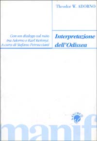 Interpretazione dell'Odissea. Con un dialogo sul mito tra Adorno e Karl Kerényi