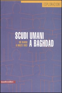 Scudi umani a Baghdad. Un diario a molte voci