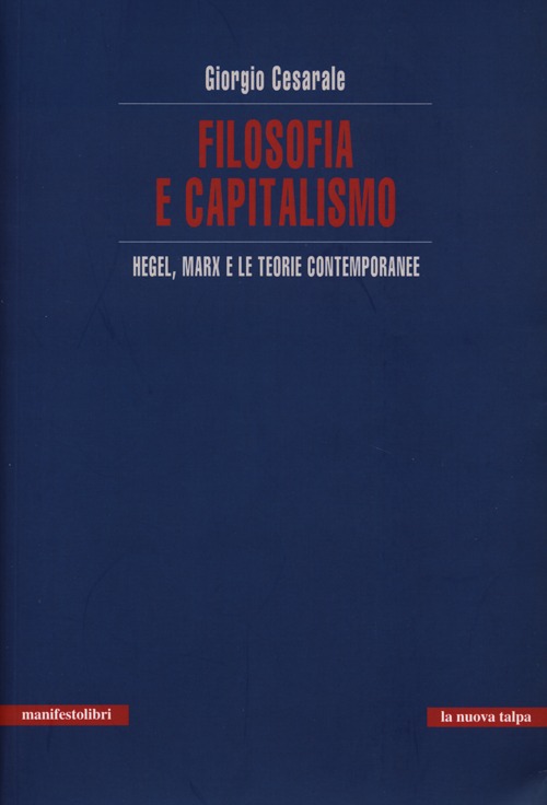 Filosofia e capitalismo. Hegel, Marx e le teorie contemporanee