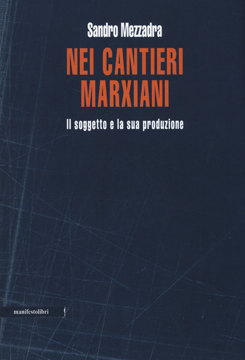 Nei cantieri marxiani. Il soggetto e la sua produzione