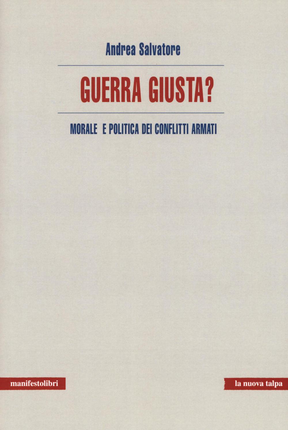 Guerra giusta? Morale e politica dei conflitti armati