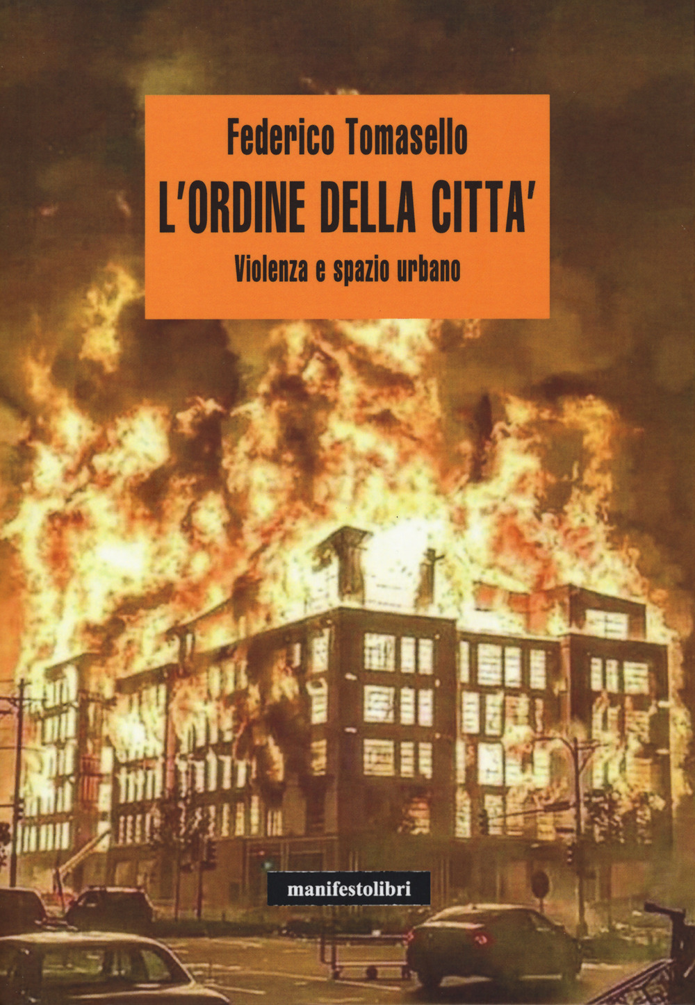 L'ordine della città. Violenza e spazio urbano