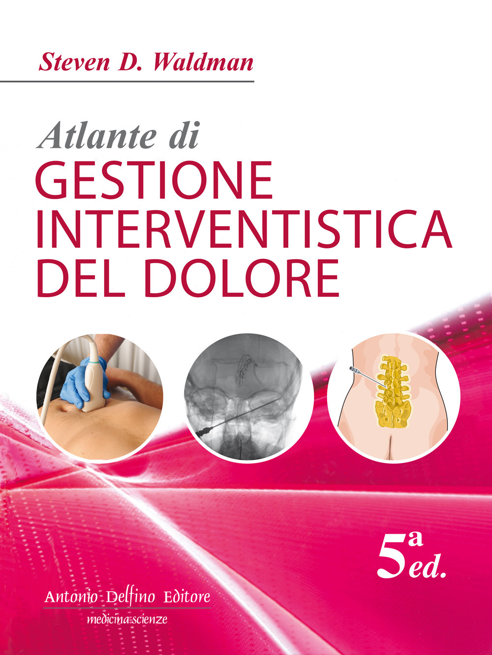 Atlante di gestione interventistica del dolore. Con Contenuto digitale (fornito elettronicamente)