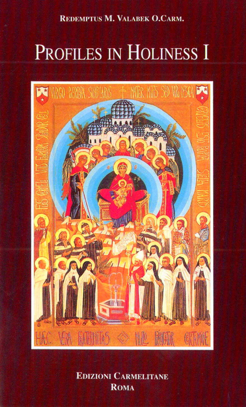 Profiles in holiness. Some saintly members of the carmelite family. Vol. 1