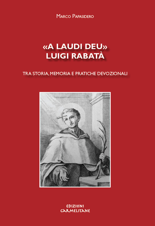 «A laudi Deu». Luigi Rabatà. Tra storia, memoria e pratiche devozionali