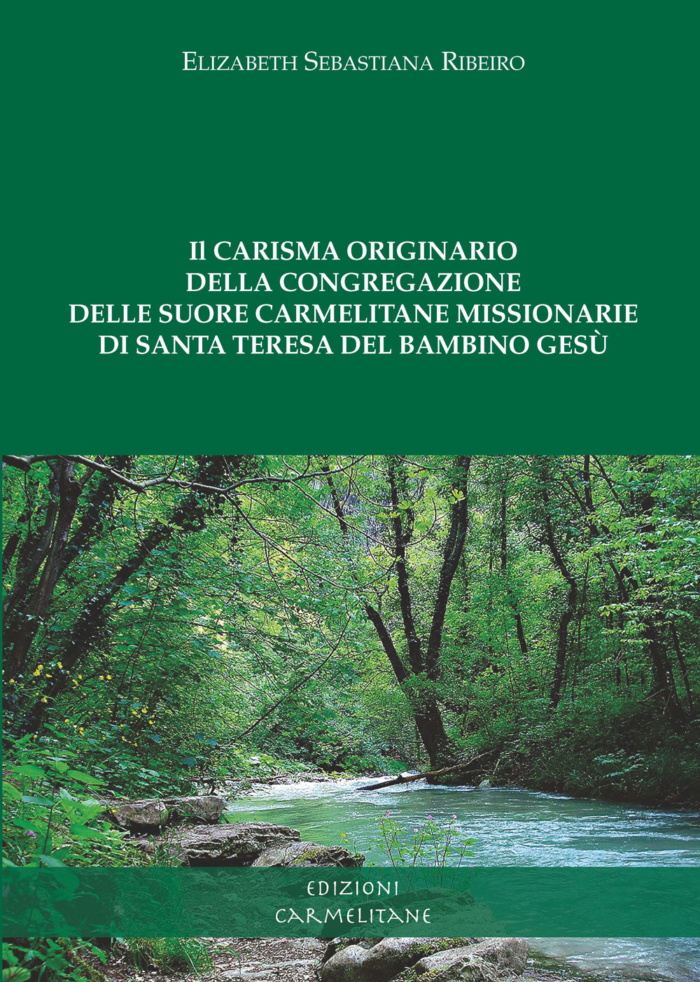 Il carisma originario della congregazione delle suore carmelitane missionarie di santa Teresa del bambino Gesù