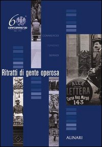 Ritratti di gente operosa. Commercio, turismo, servizi. Ediz. illustrata