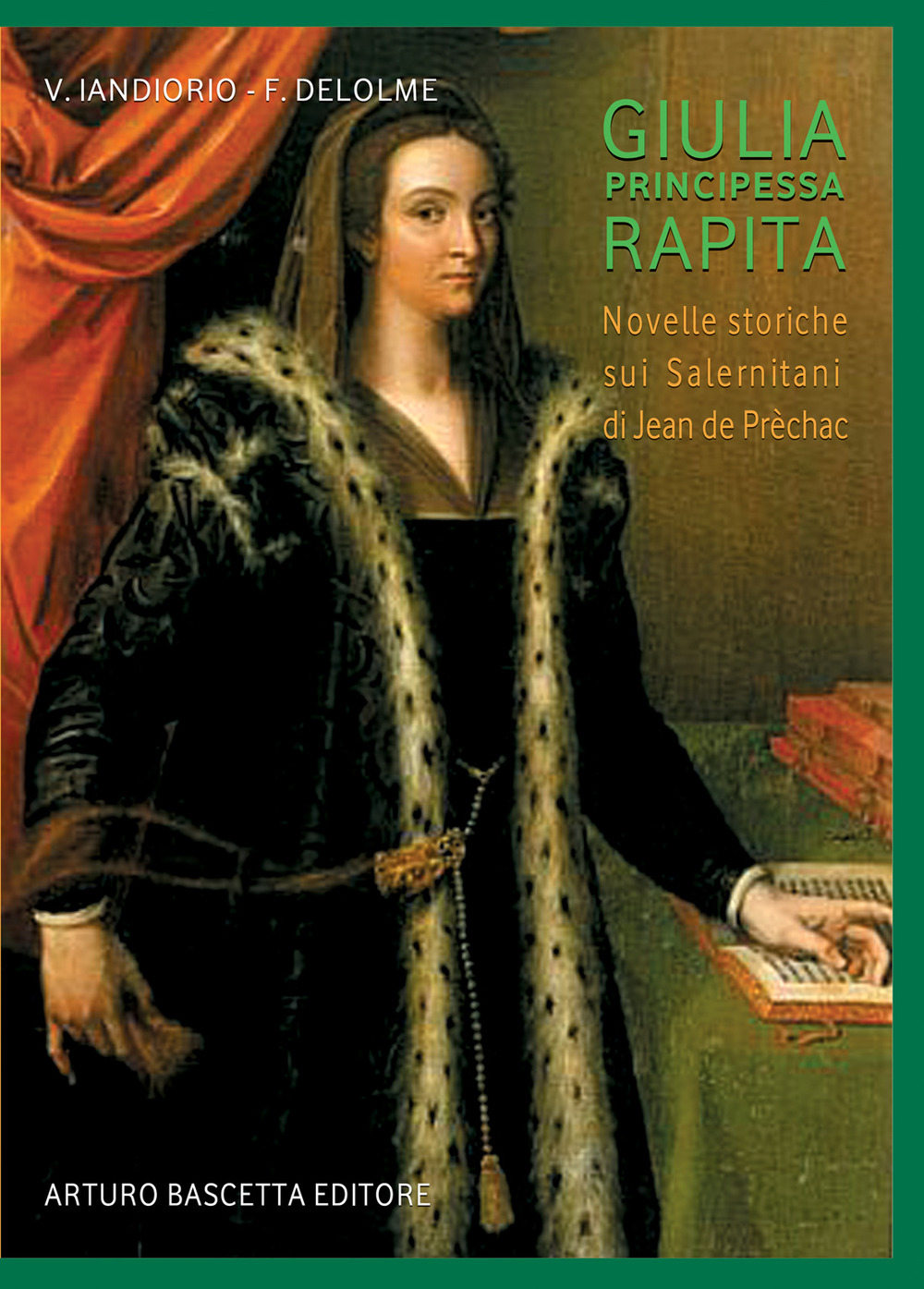 Giulia principessa rapita. Novelle storiche di Jean de Prèchac sui salernitani