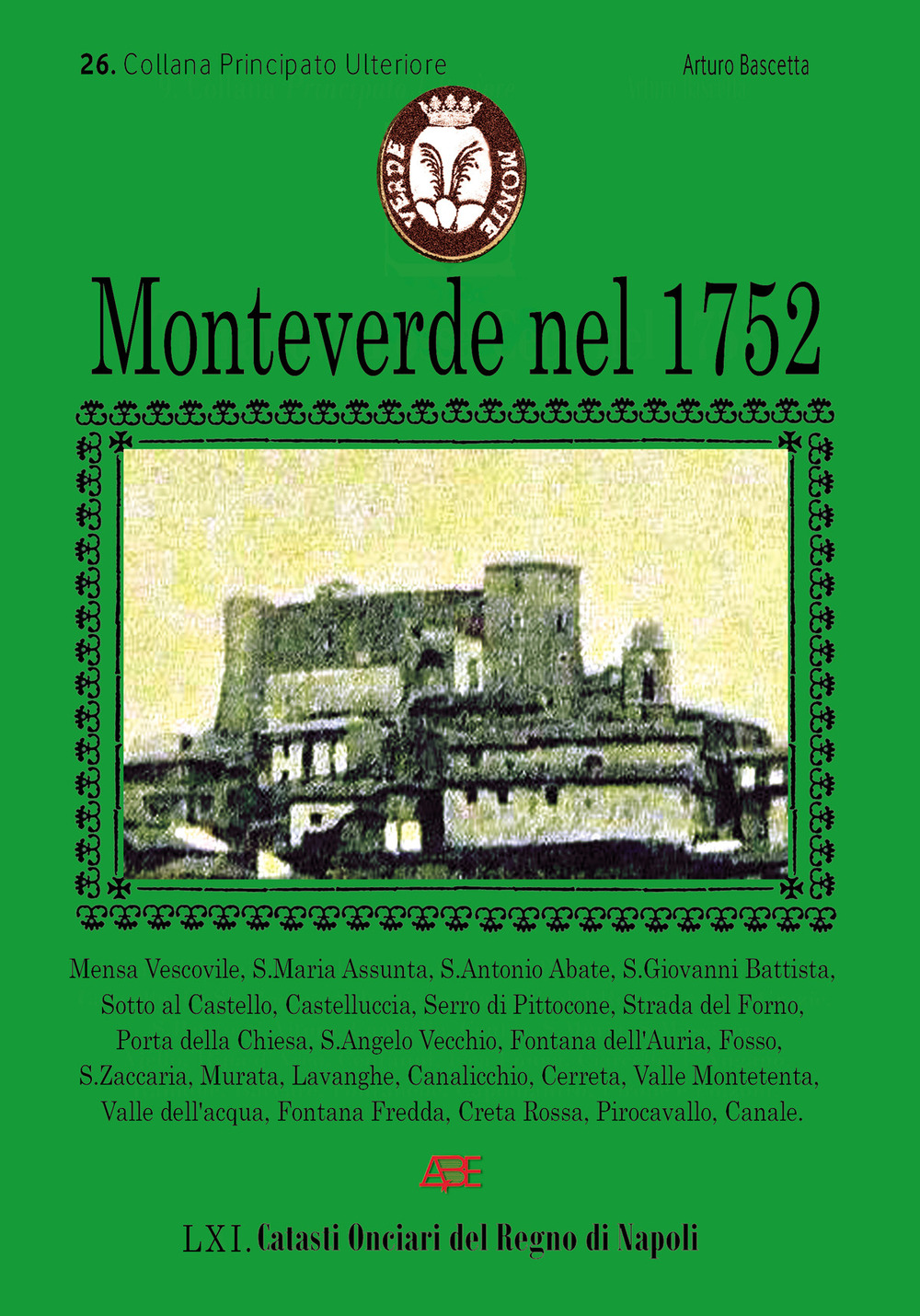 Monteverde nel 1752. 26° Comune della Provincia Principato Ulteriore (oggi Irpinia). 61° Paese della Collana Catasti Onciari del Regno di Napoli