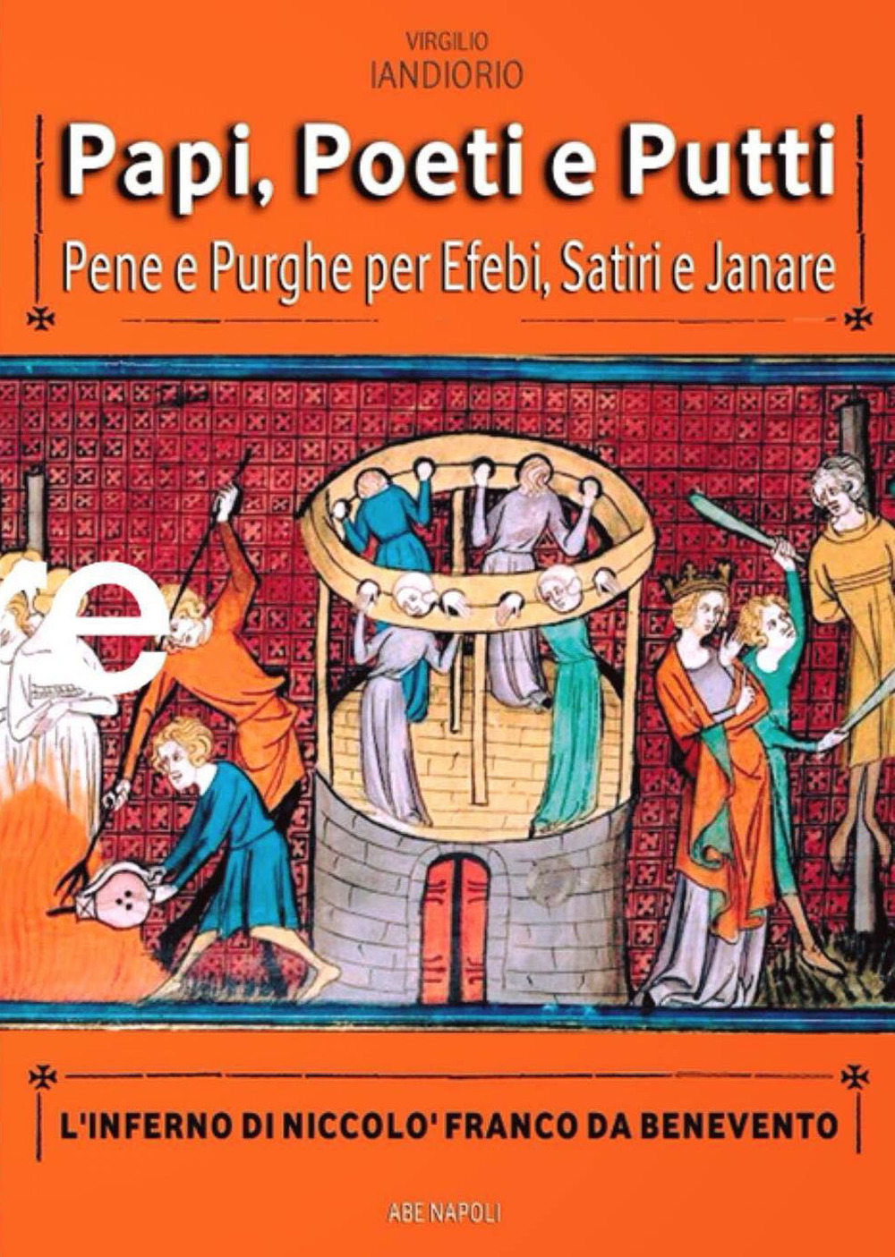 Papi, poeti e putti. Pene e purghe per efebi, satiri e janare. L'inferno di Niccolò Franco da Benevento