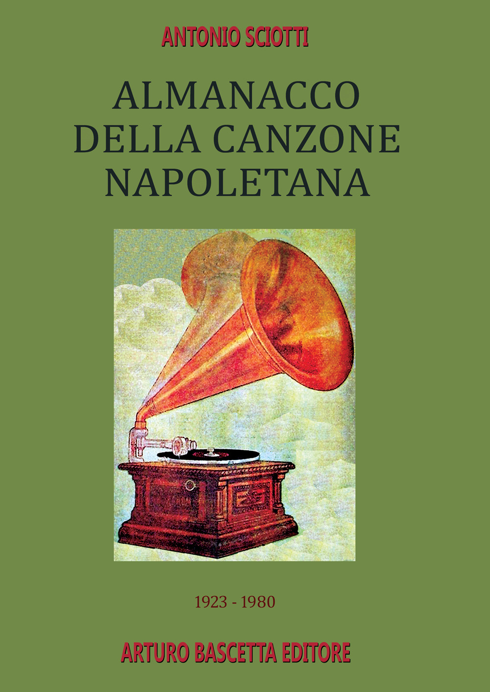 1923-1980: almanacco della canzone napoletana. Vol. 2: La canzone di Piedigrotta e non solo fra Ottocento e Novecento