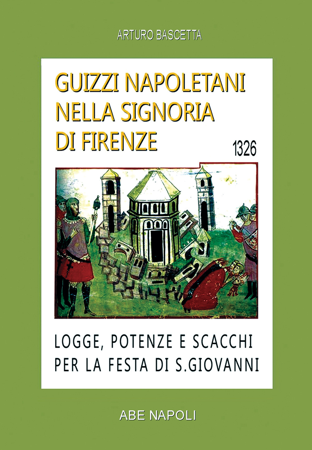 Guizzi napoletani nella signoria di Firenze. Logge, potenze e scacchi per la festa di San Giovanni del 1326