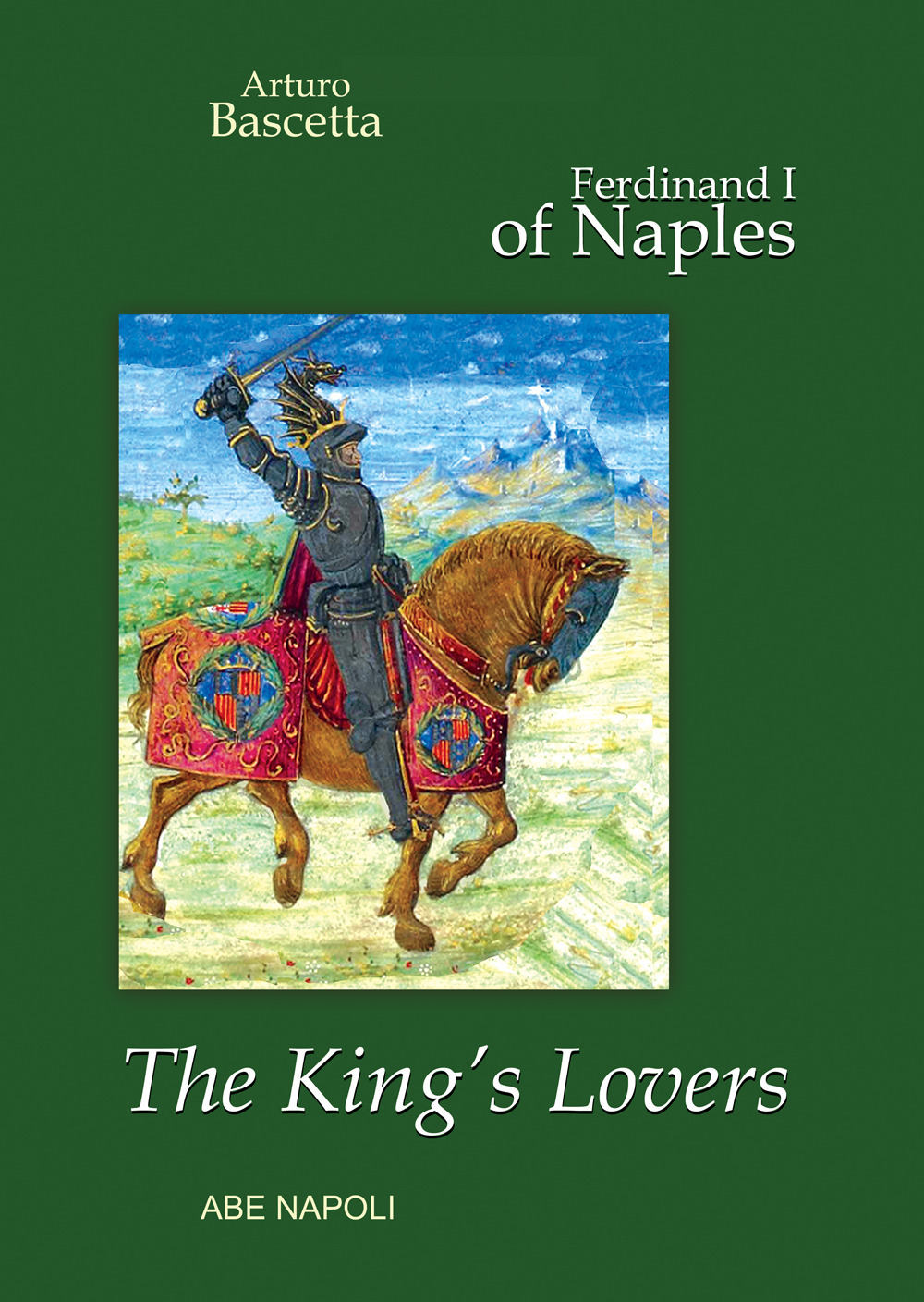 The King's Lovers, Ferdinand I of Naples: marriages of interest and the «bâtardises» politics