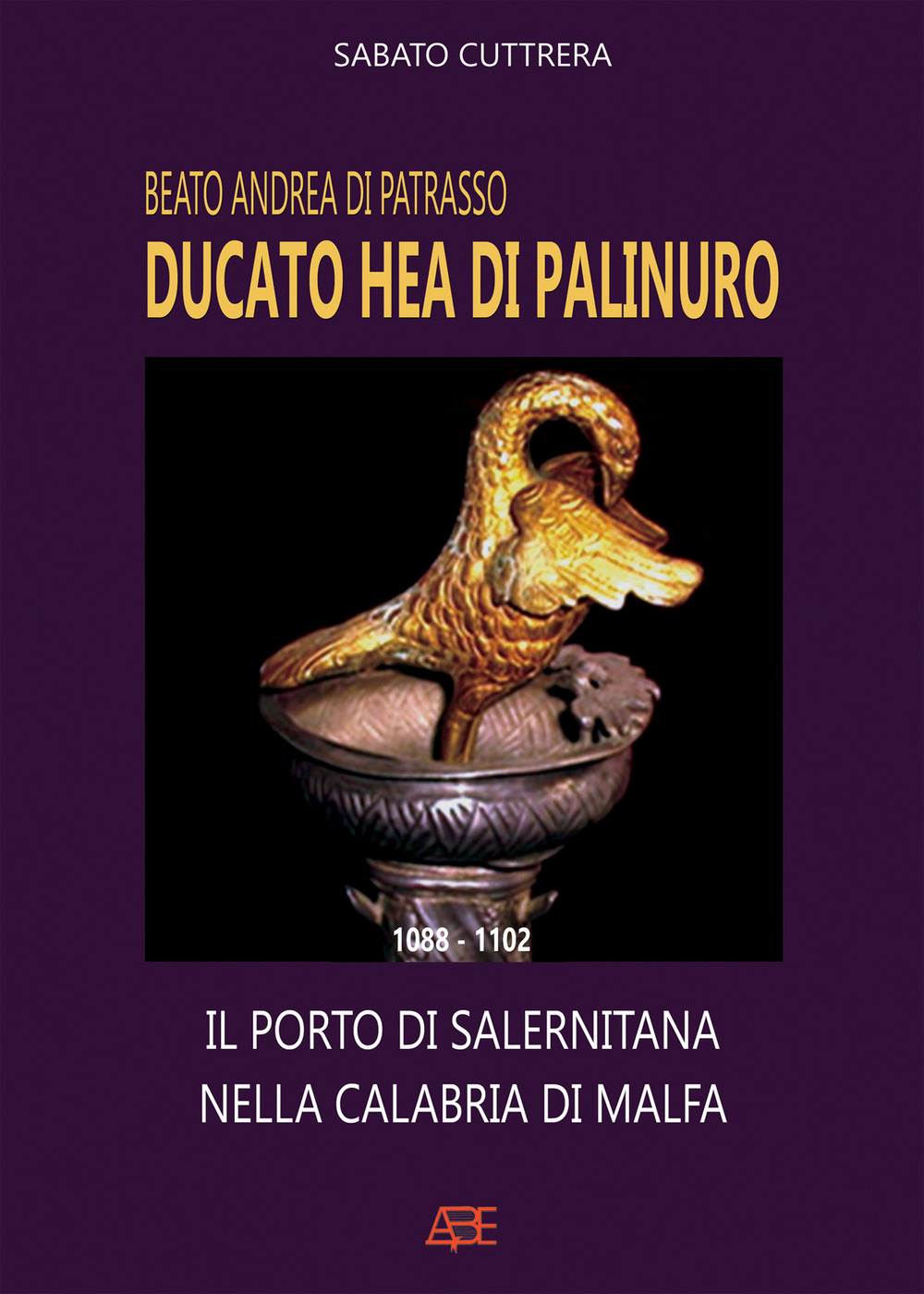 Beato Andrea di Patrasso. Ducato Hea di Palinuro: 1088-1102. Il porto di Salernitana nella Calabria di Malfa