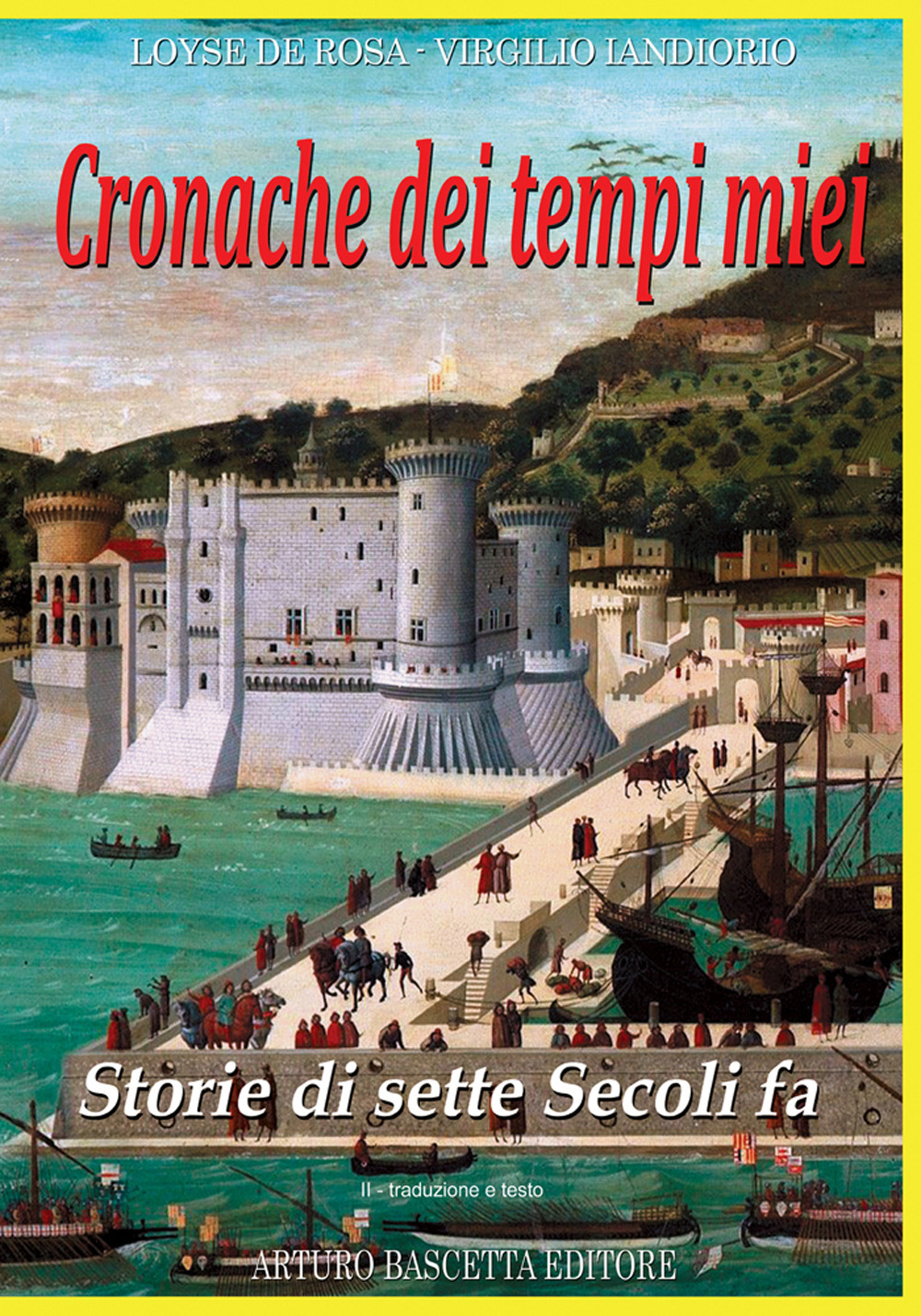 Cronache dei tempi miei. Vol. 2: Storie di sette secoli fa. Traduzione e testo