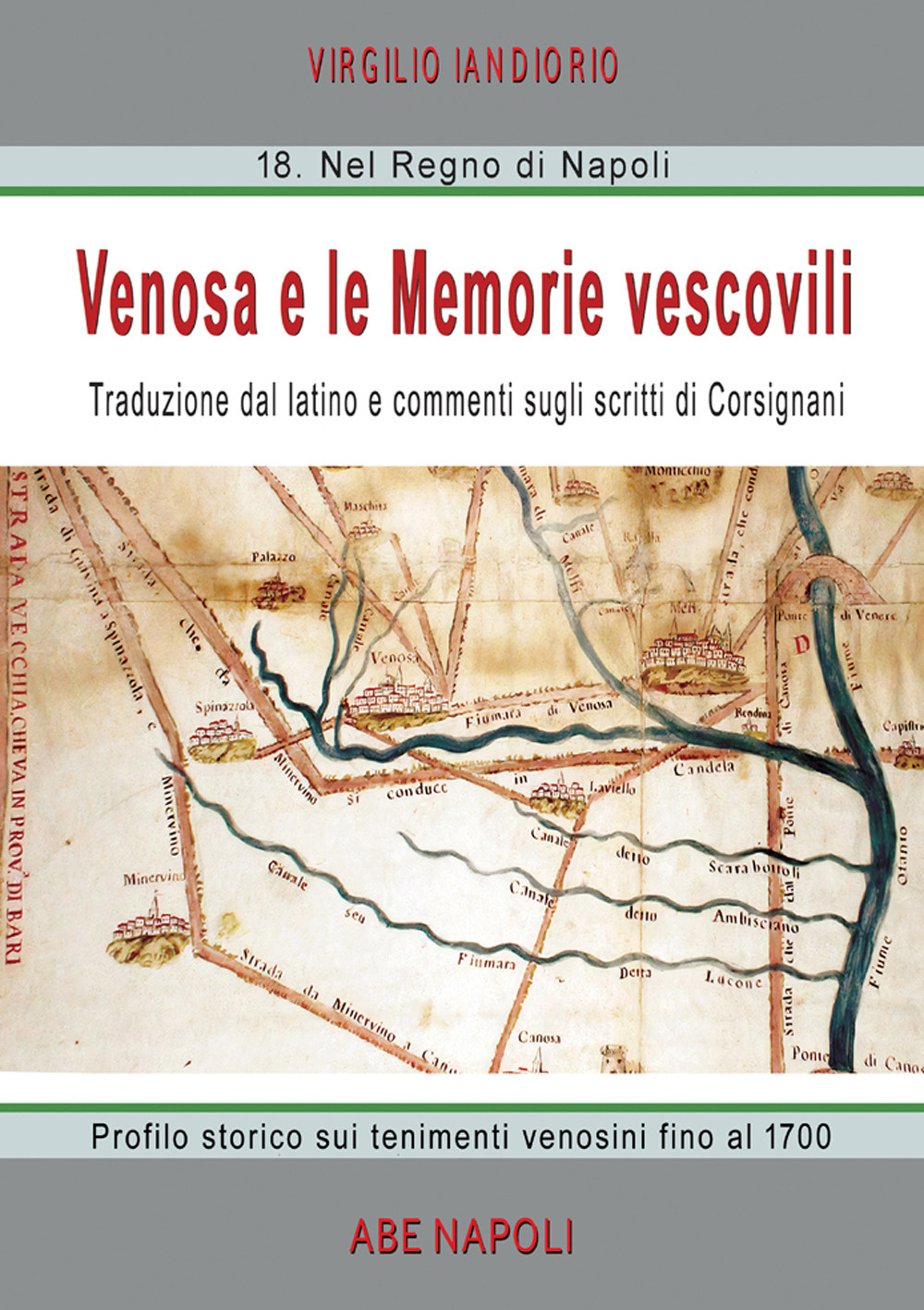 Venosa e le memorie vescovili. Traduzione dal latino e commenti sugli scritti di Corsignani