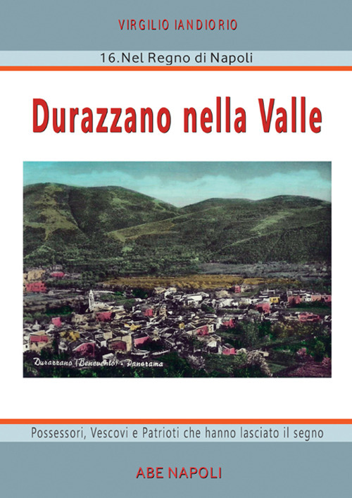 Durazzano nella Valle. Possessori, vescovi e patrioti che hanno lasciato il segno