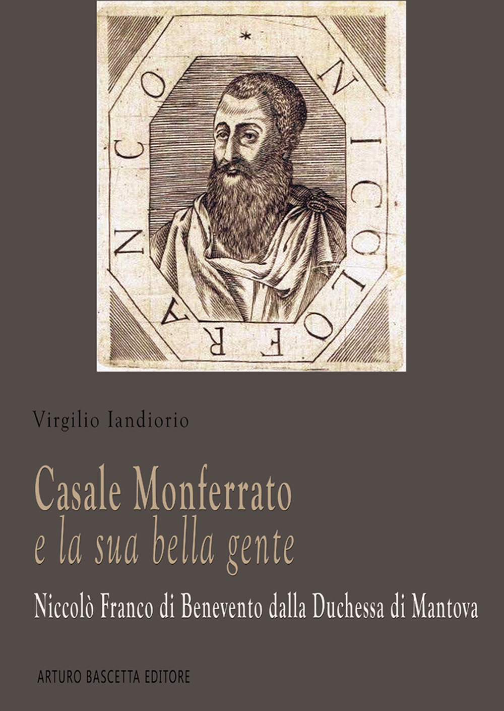 Casale Monferrato e la sua bella gente. Niccolò Franco di Benevento dalla duchessa di Mantova