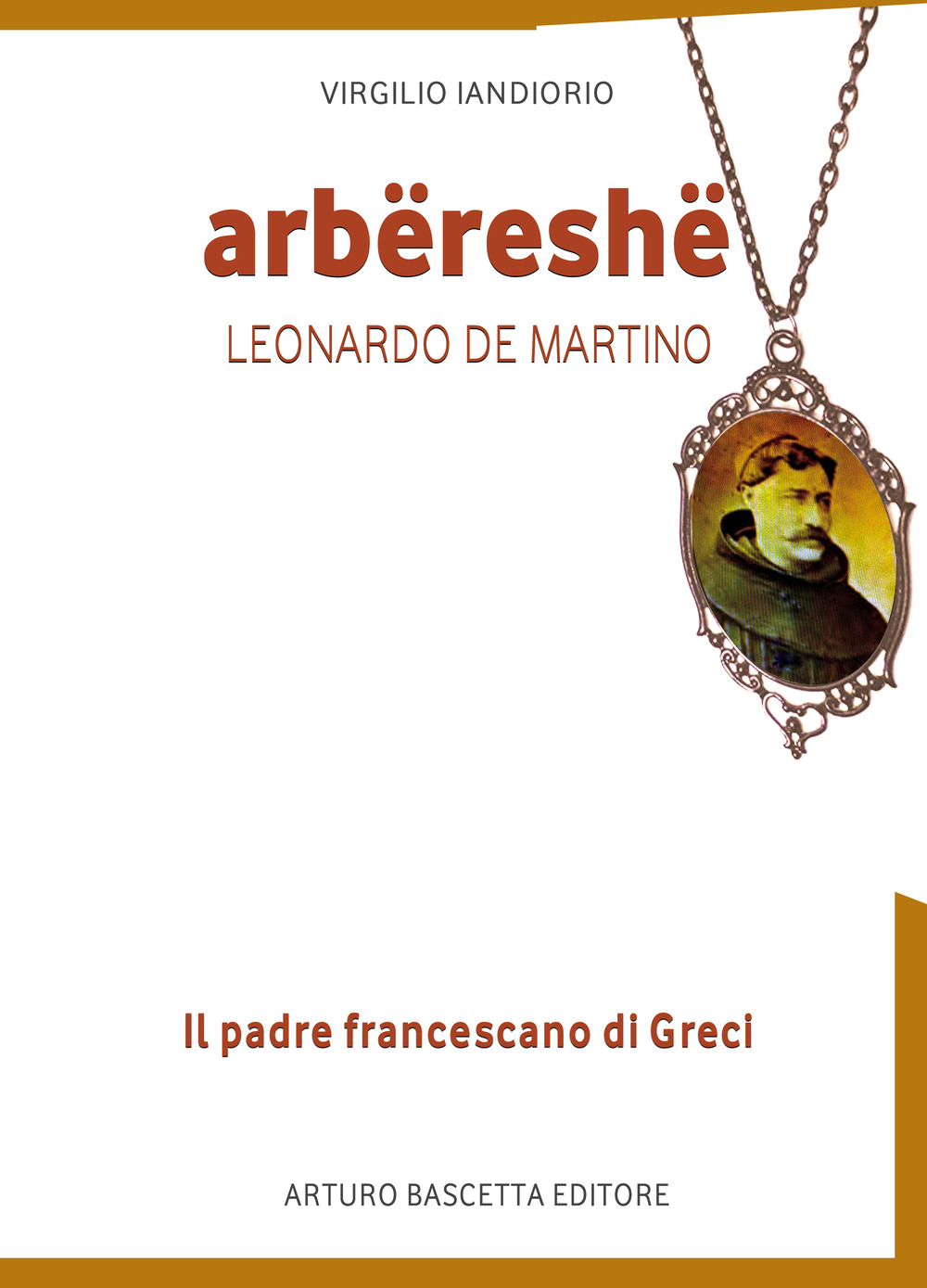 Arbereshe: Leonardo de Martino, il padre francescano di Greci