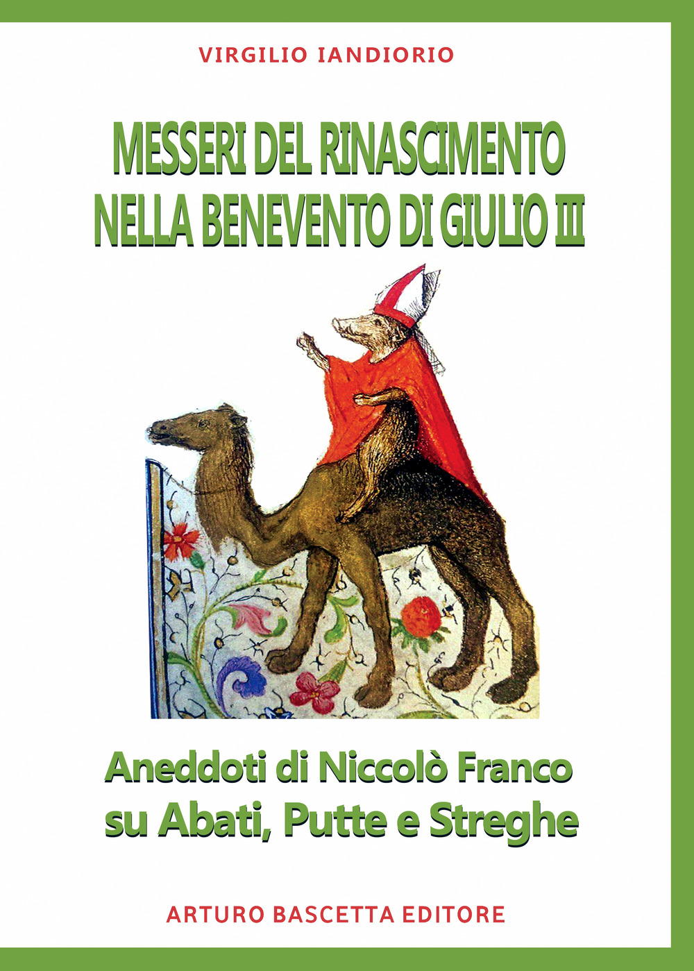 Messeri del Rinascimento nella Benevento di Paolo III. Aneddoti di Niccolò Franco su abati, putte e streghe