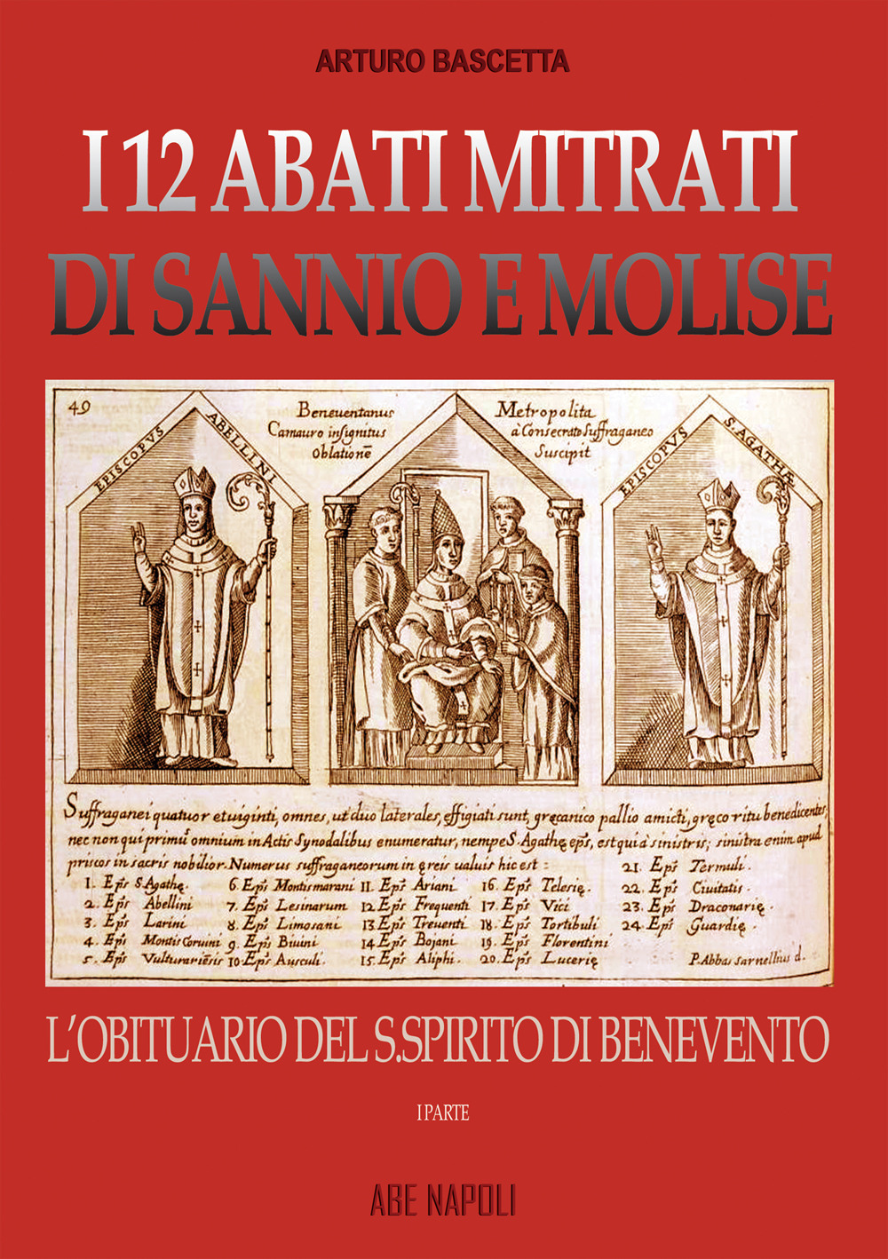 I 12 abati mitrati di Sannio e Molise. Vol. 1: L' Obituario del S. Spirito di Benevento