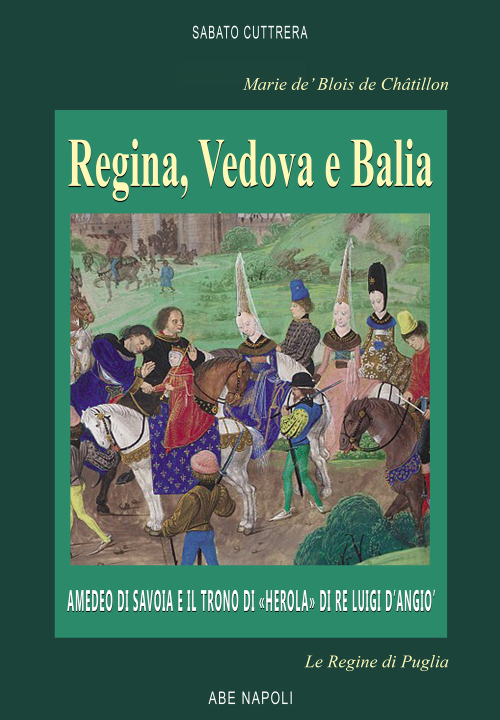 Marie de' Blois de Châtillon Regina, vedova e balia: Amedeo di Savoia e il trono di «Herola» di Re Luigi d'Angiò