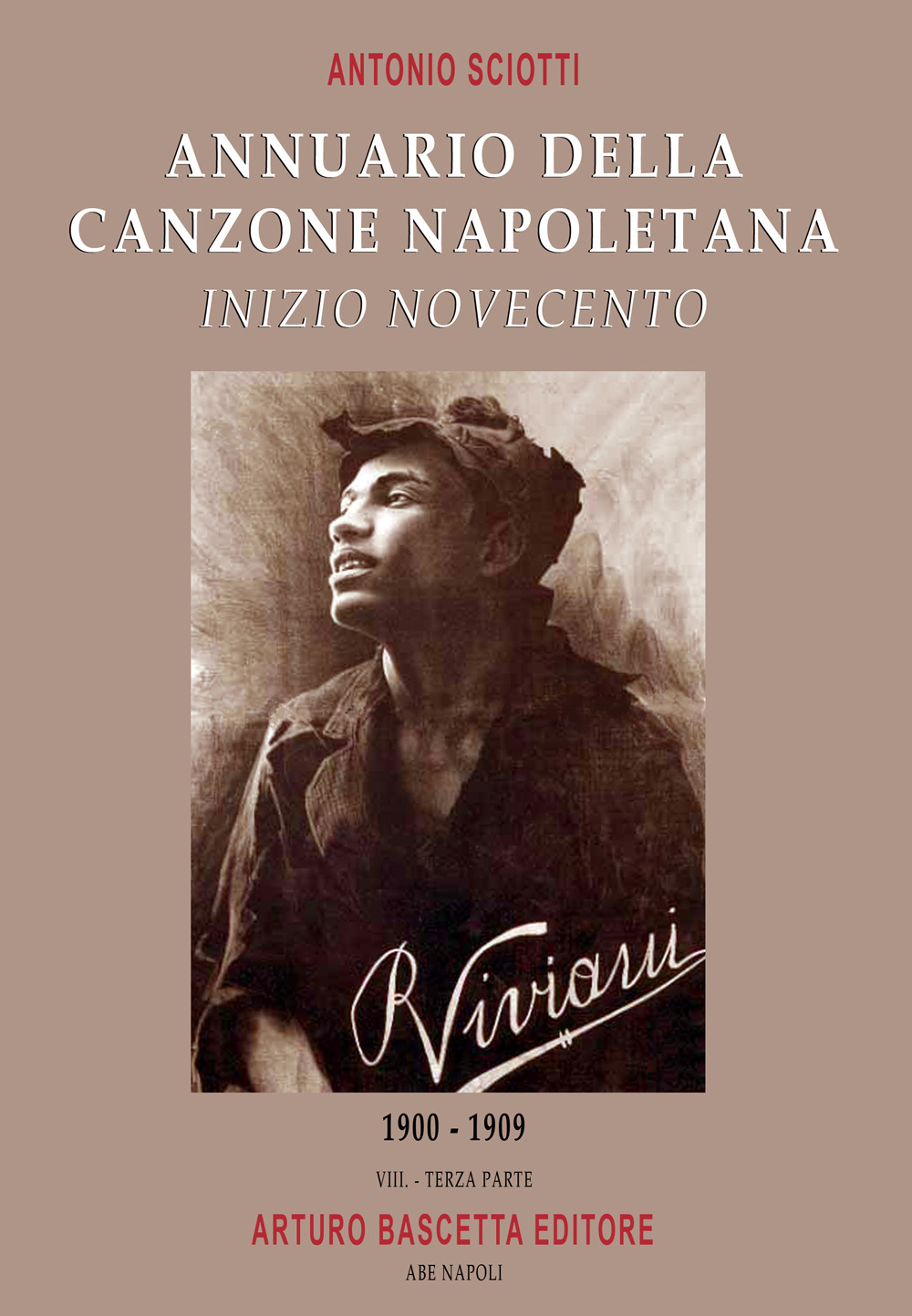 Annuario della canzone napoletana inizio Novecento. Vol. 3: 1900-1909