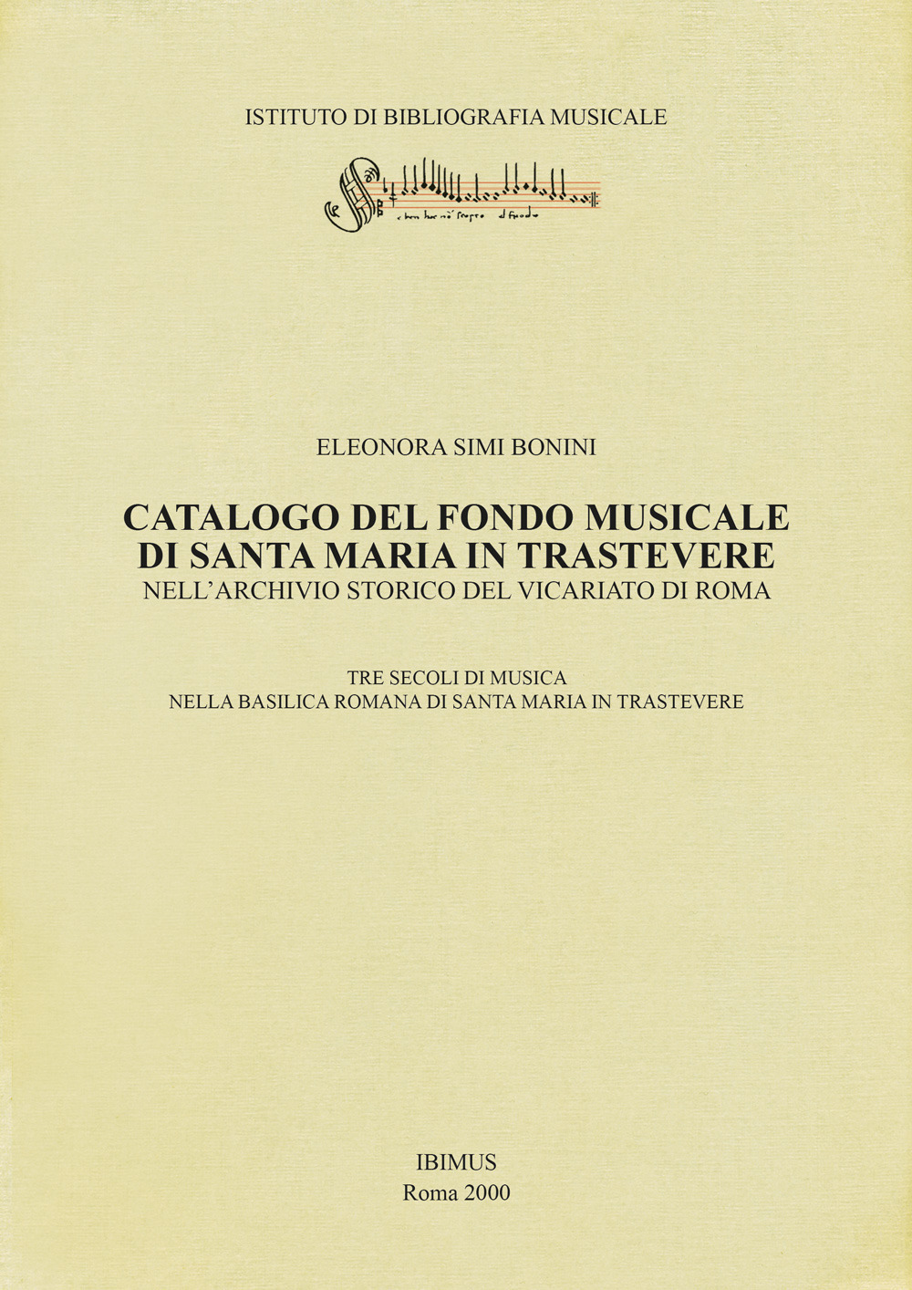 Catalogo del fondo musicale di Santa Maria in Trastevere nell'Archivio Storico del Vicariato di Roma. Tre secoli di musica nella basilica romana di Santa Maria in Trastevere