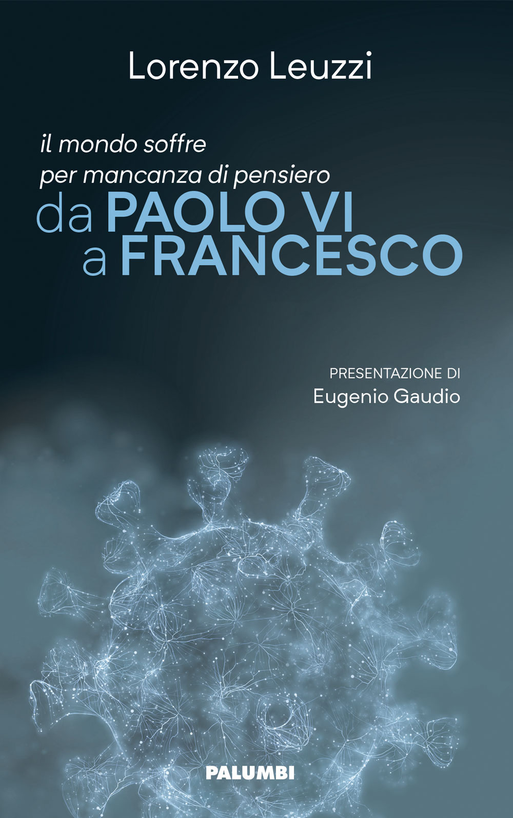 Il mondo soffre per mancanza di pensiero. Da Paolo VI a Francesco