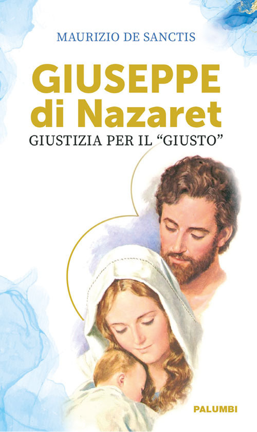 Giuseppe di Nazaret. Giustizia per il «giusto»