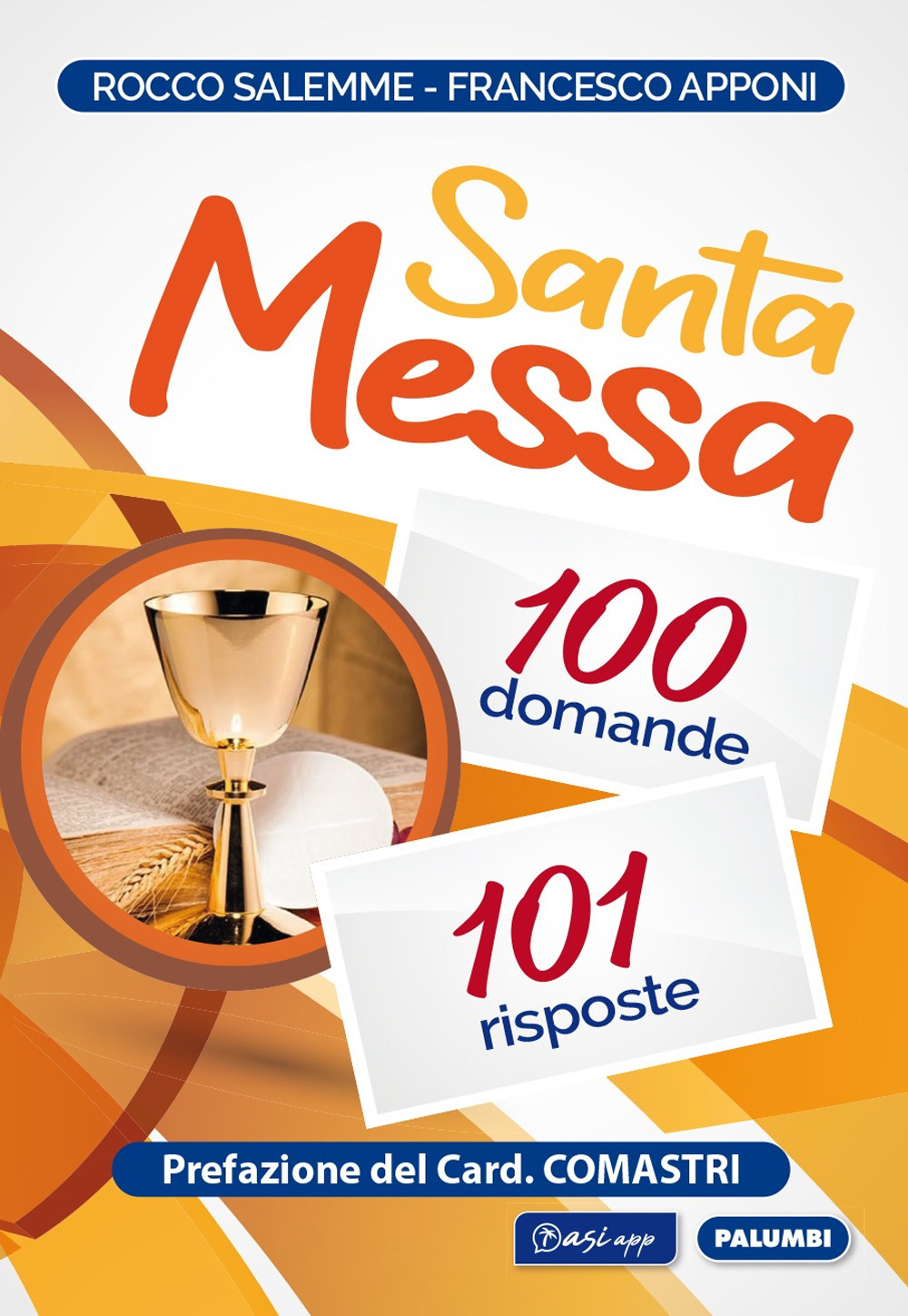 Santa messa. 100 domande, 101 risposte