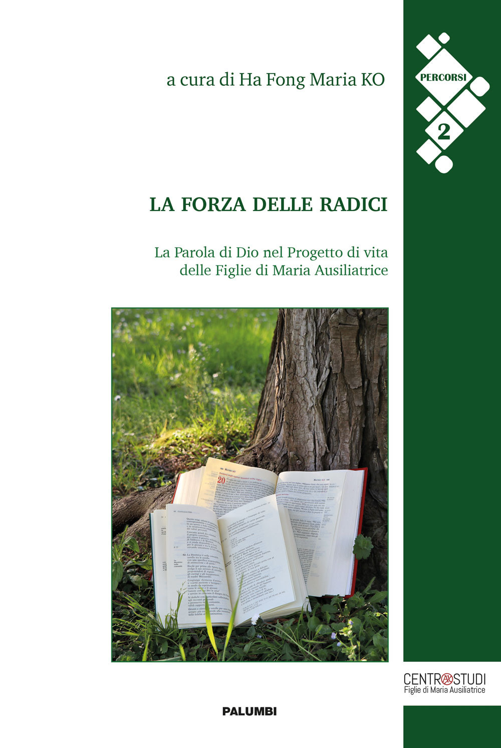 La forza delle radici. La Parola di Dio nel Progetto di vita delle Figlie di Maria Ausiliatrice