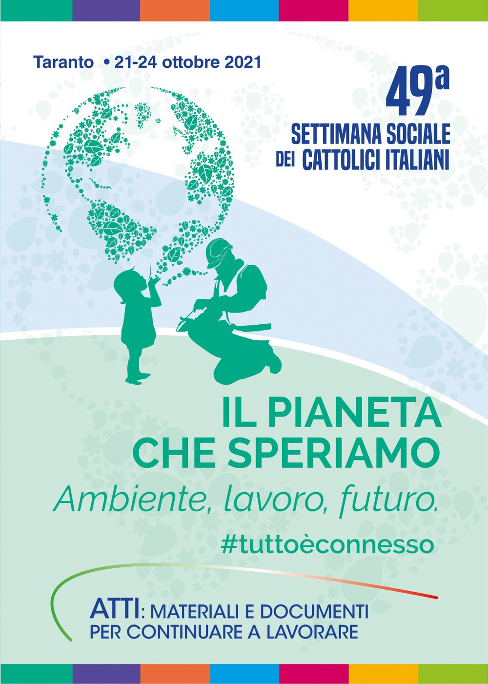 Il pianeta che speriamo. Ambiente, lavoro, futuro #tuttoèconnesso. Con Contenuto digitale per accesso on line