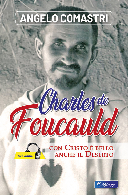 Carlo de Foucauld. Con Cristo è bello anche il deserto. Con File audio scaricabile e online