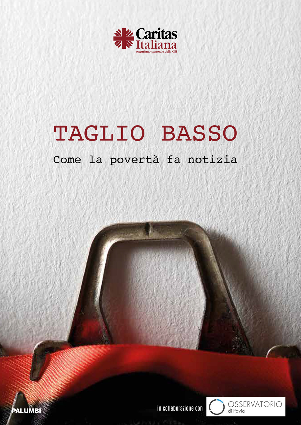 Taglio basso. Come la povertà fa notizia