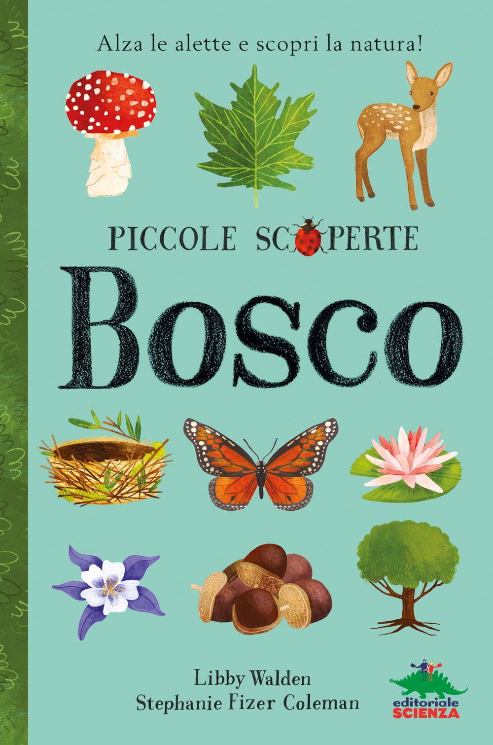 Bosco. Alza le alette e scopri la natura! Ediz. illustrata