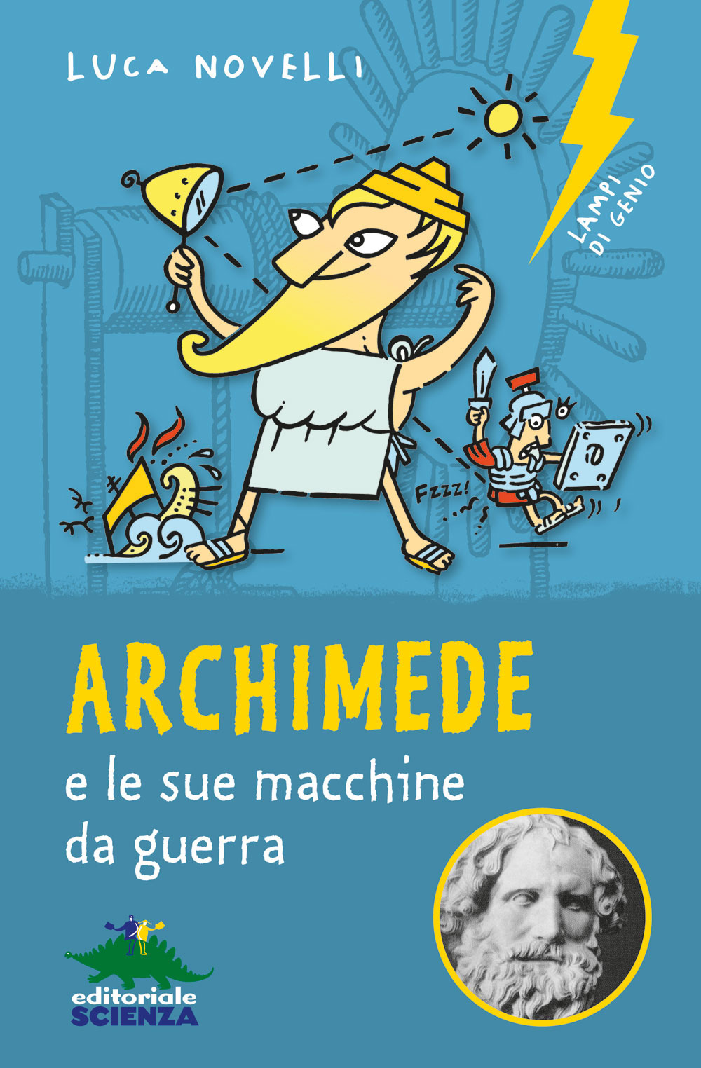 Archimede e le sue macchine da guerra. Nuova ediz.