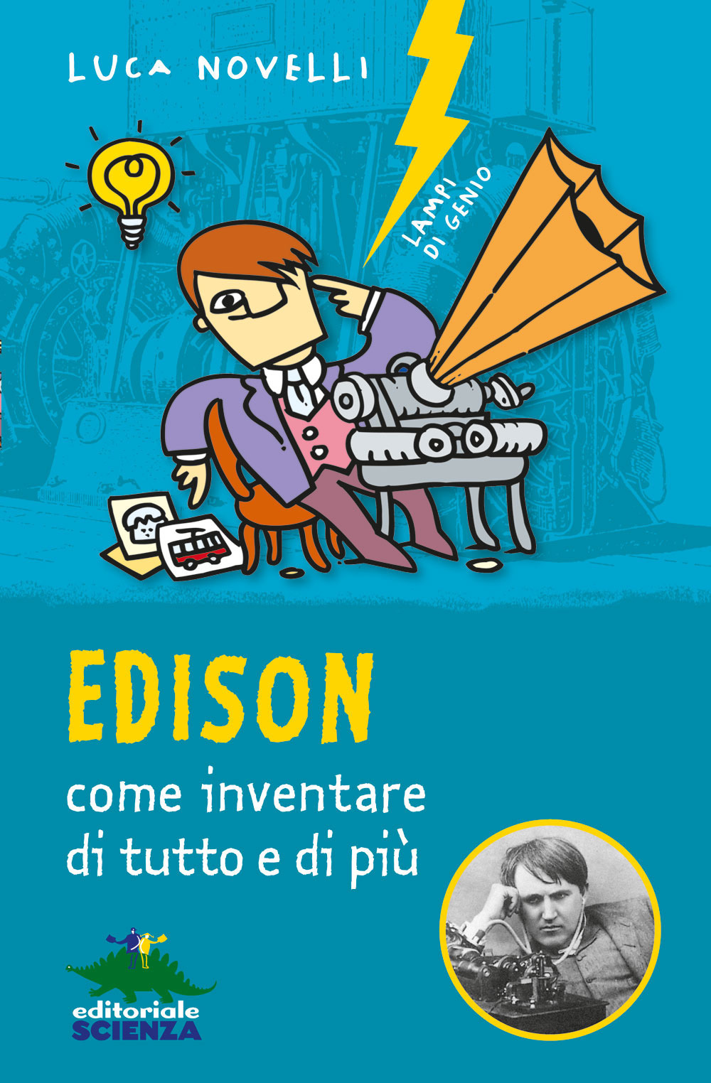 Edison, come inventare di tutto e di più. Nuova ediz.