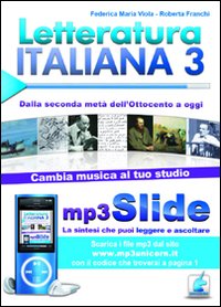 Letteratura italiana. Riassunto da leggere e ascoltare. Con file MP3. Vol. 3: Dalla seconda metà dell'Ottocento a oggi