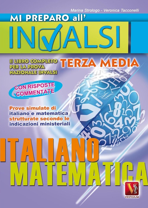 Mi preparo all'INVALSI. Libro completo per la prova nazionale INVALSI di terza media. Italiano, matematica