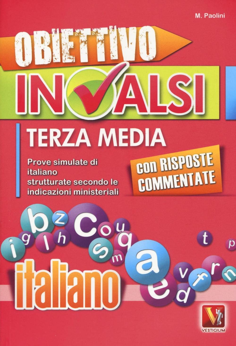 Obiettivo INVALSI terza media. Prove simulate di italiano strutturate secondo le indicazioni ministeriali