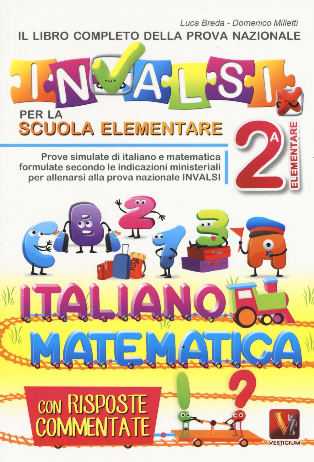 Il libro completo della nuova prova INVALSI per la scuola elementare. 2ª elementare. Italiano e matematica