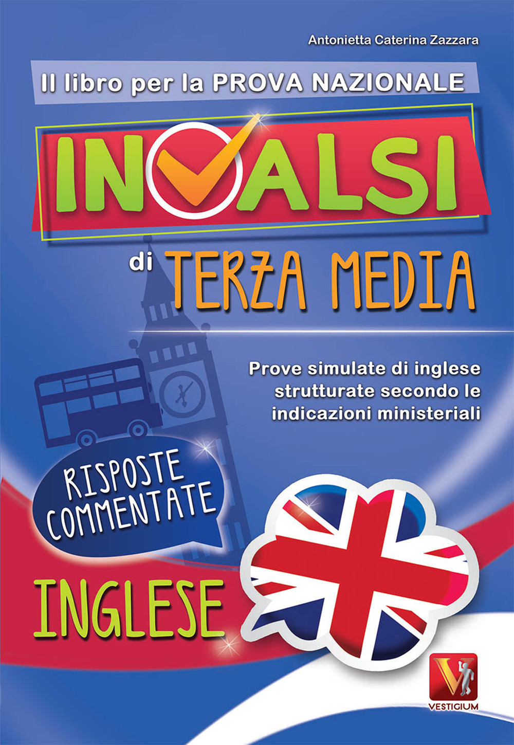 Il libro per la nuova prova nazionale INVALSI di terza media. Prove simulate di inglese strutturate secondo le indicazioni ministeriali