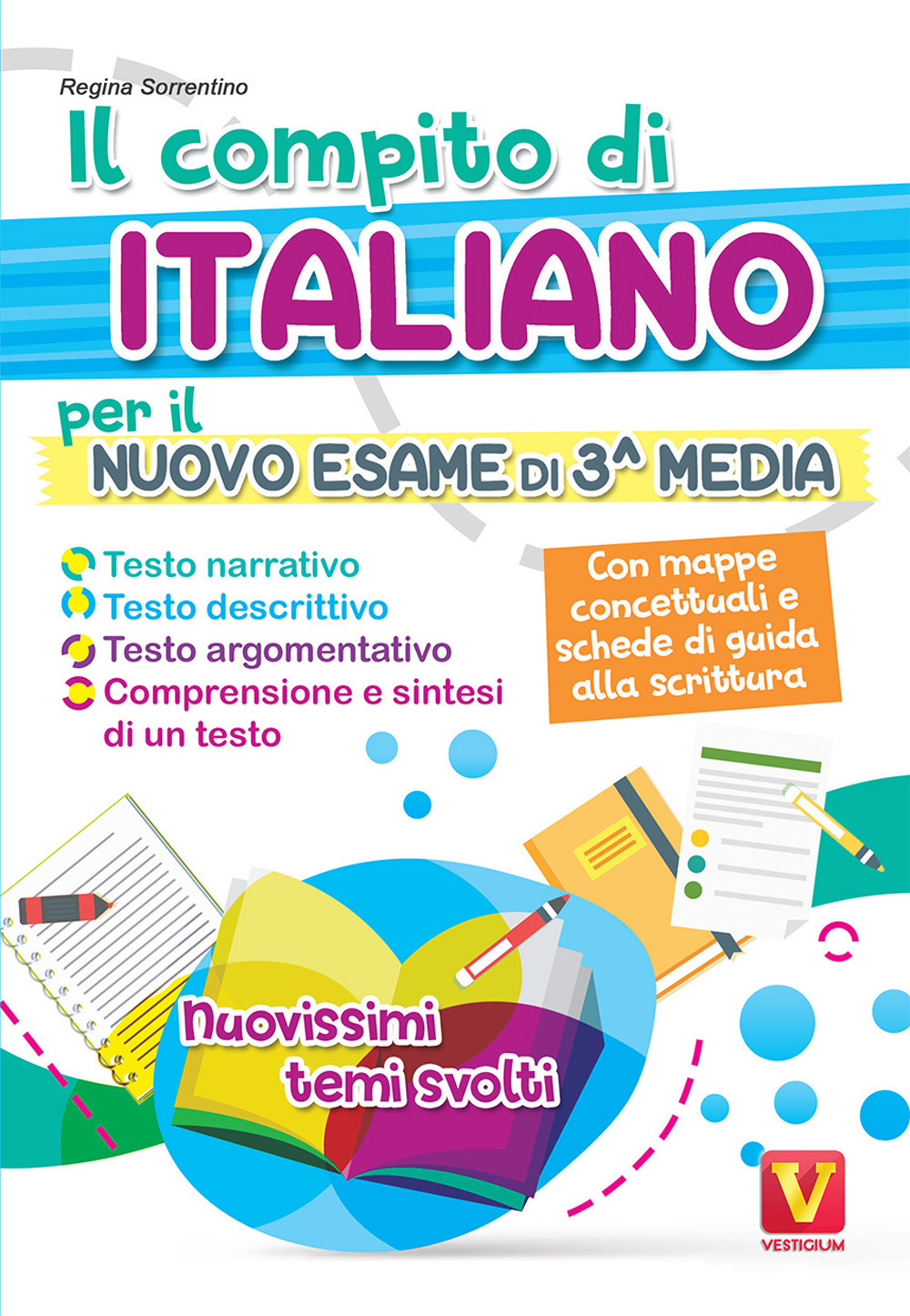 Il compito di italiano per il nuovo esame di 3ª media. Nuovissimi temi svolti. Con mappe concettuali e schede di guida alla scrittura