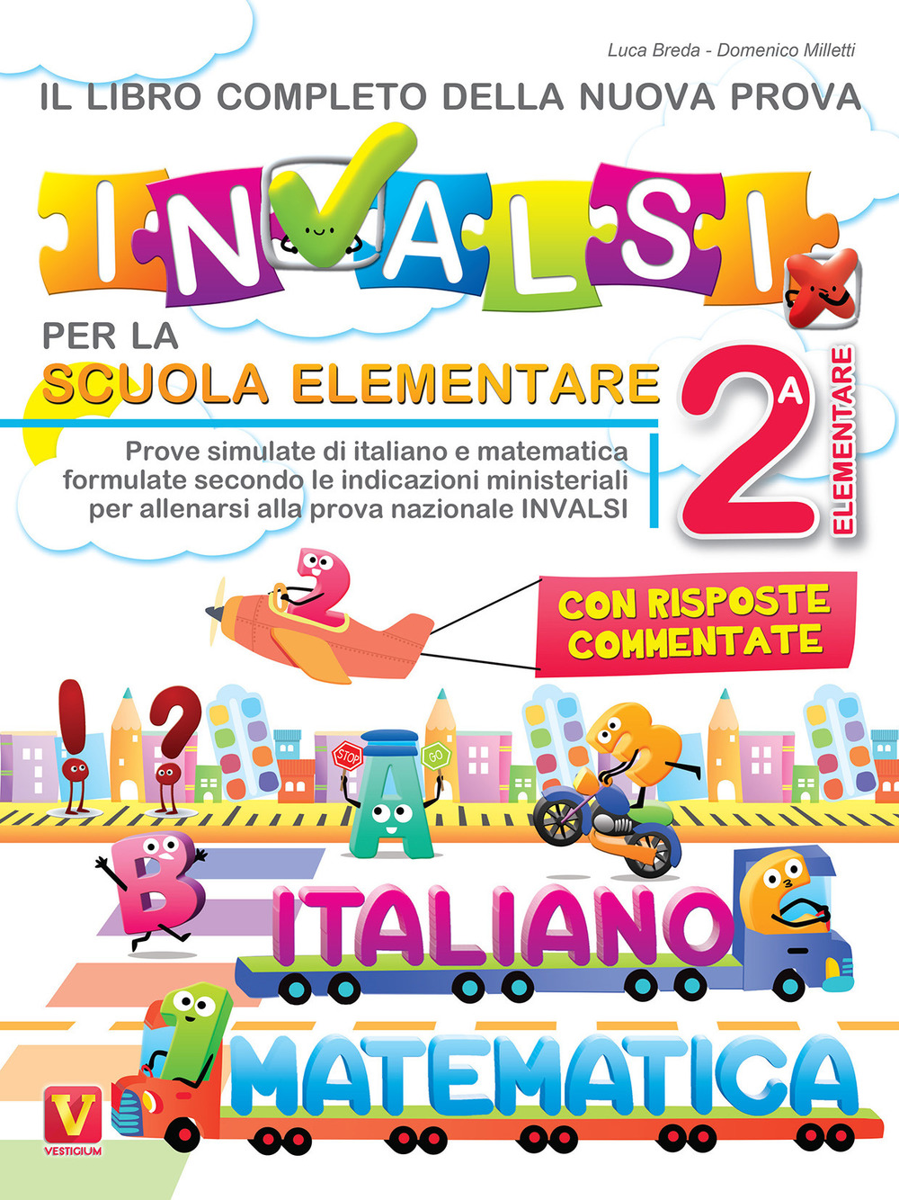 Il libro completo della nuova prova INVALSI per la scuola elementare. 2ª elementare. Italiano e matematica