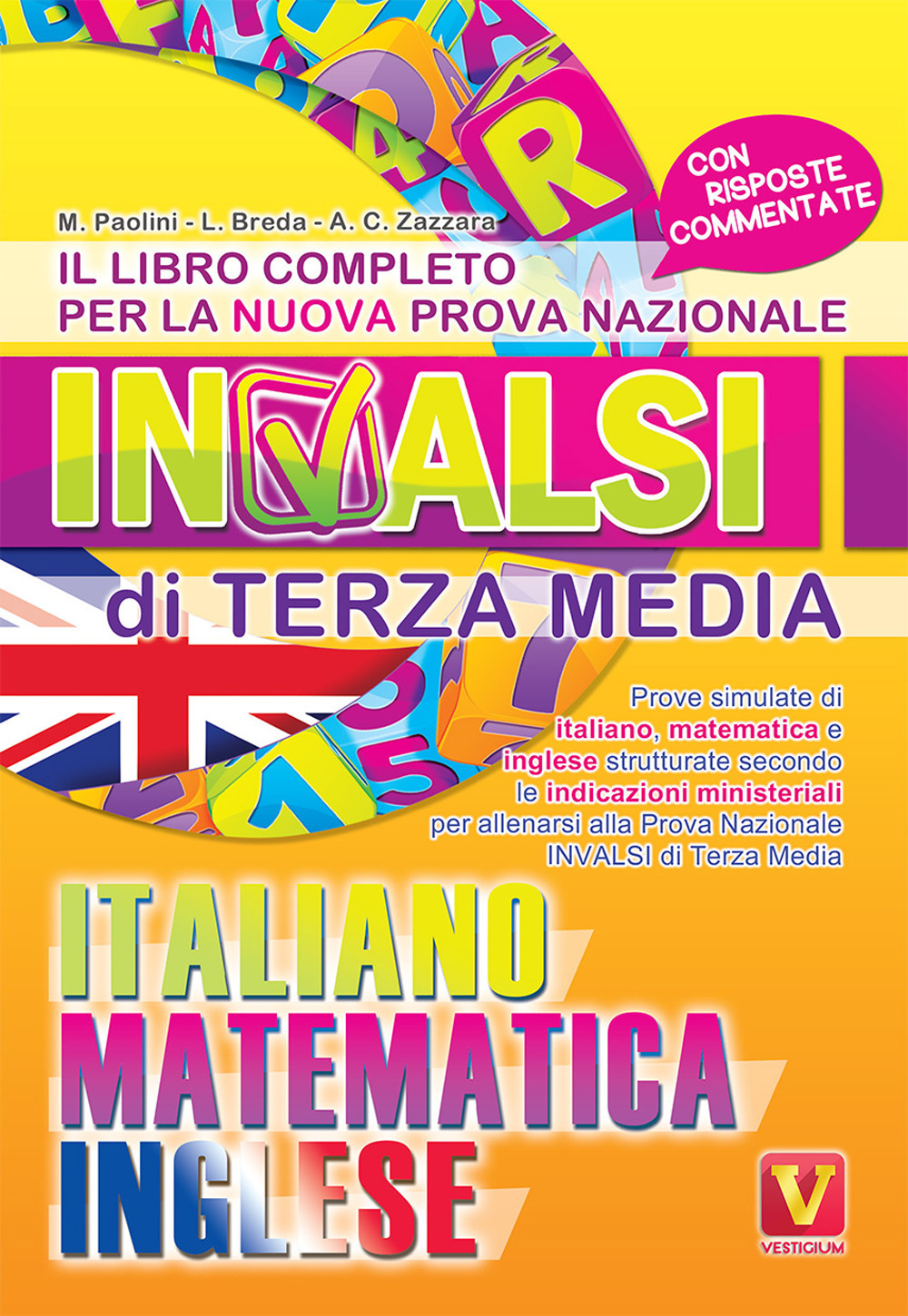 Il libro completo per la nuova prova nazionale INVALSI di terza media. Italiano, matematica, inglese