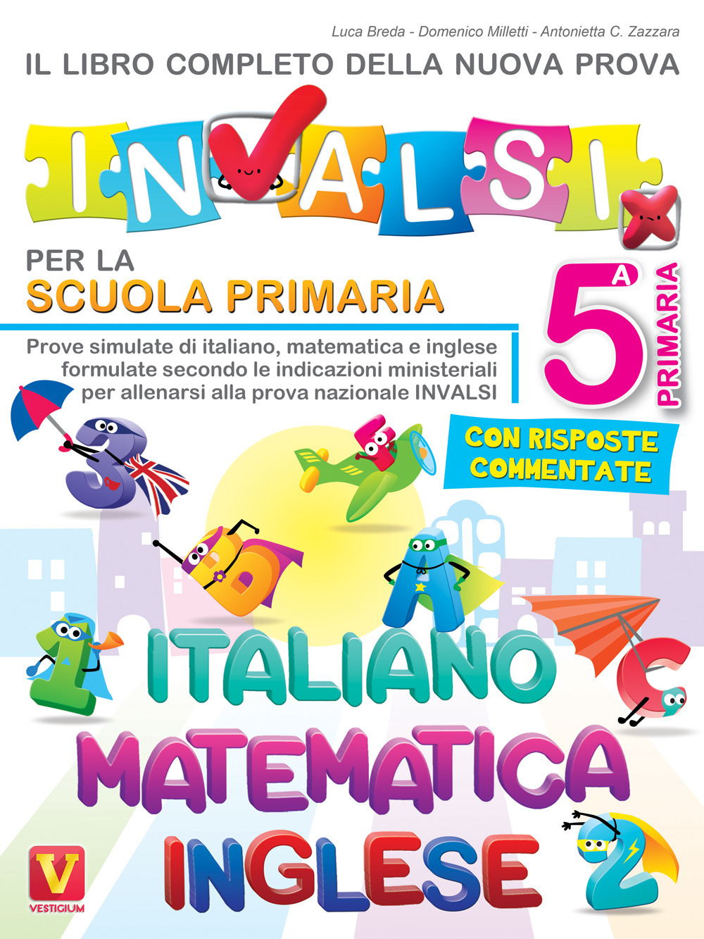 Il libro completo della nuova prova INVALSI per la scuola elementare. 5ª elementare. Italiano, matematica e inglese