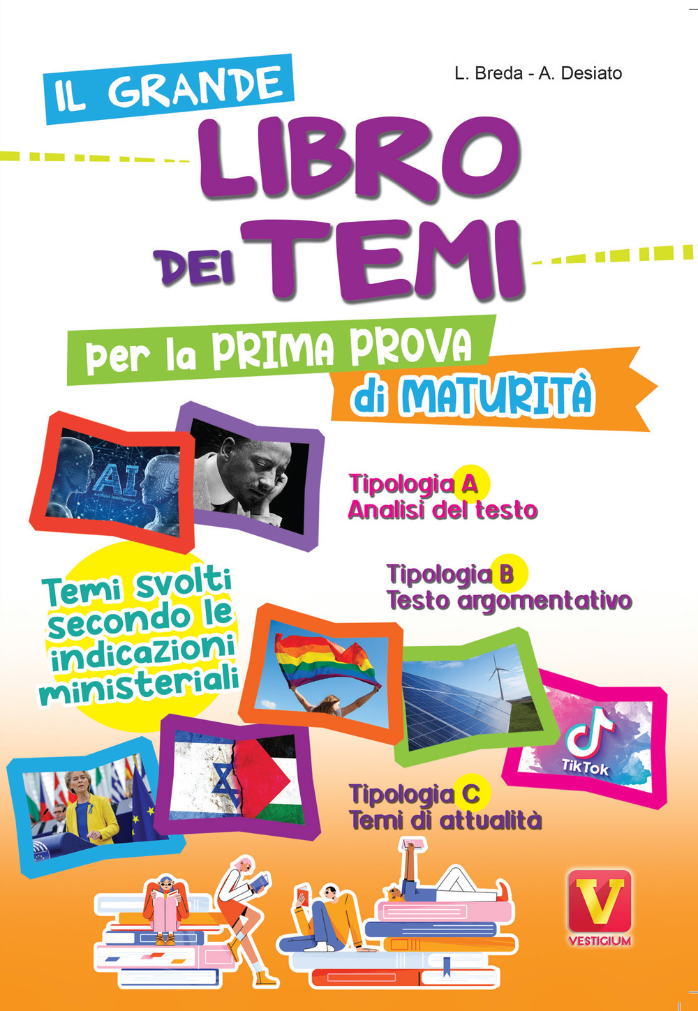 Il grande libro dei temi per la prima prova di maturità. Temi svolti secondo le indicazioni del MIUR