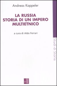 La Russia. Storia di un impero multietnico